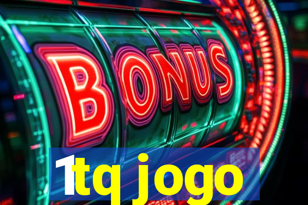 1tq jogo
